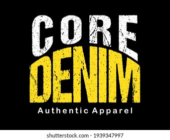 core denim design typography for print t shirt