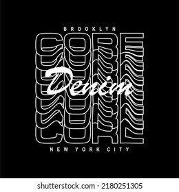 core denim effect text design typography, vector graphic illustration, for printing t-shirts and others