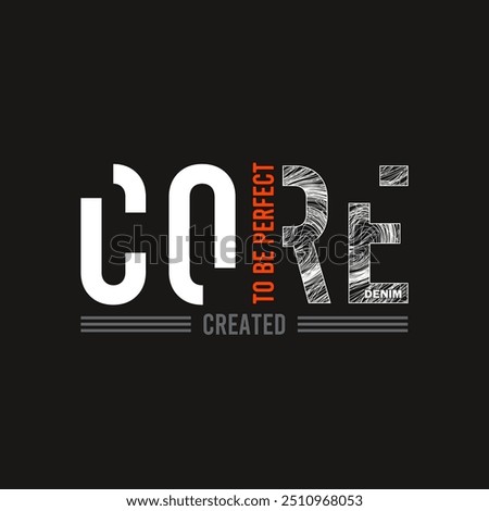 core denim Graphic design vector typography  for t shirt,vector illustration.