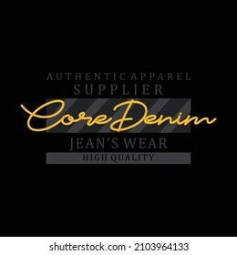 Core Denim Jeans Wear Typography T Shirt Design