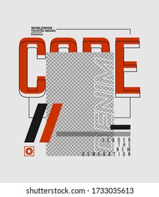Core denim, modern and  stylish typography slogan. Abstract design with the blank placement for image content. Vector print tee shirt, social media post, poster and more uses. Global swatches.