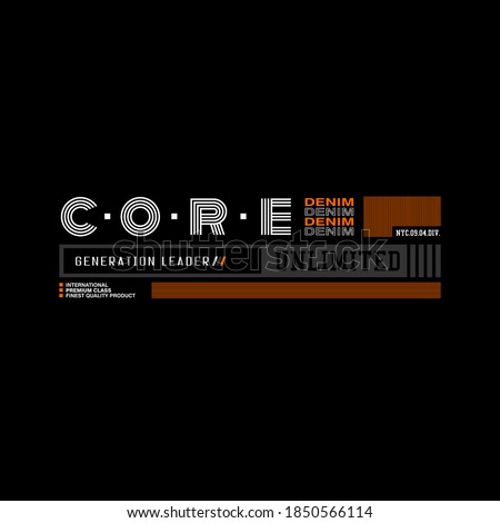  core denim, modern and stylish typography slogan for t-shirt. 