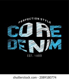 core denim simple style typography graphic vector illustration