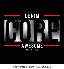 core denim slogan typography graphic for print t shirt,vector illustration