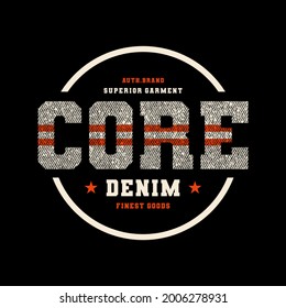 core denim slogan typography graphic design t shirt and othe uses,vector illustration
