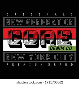 Core Denim Stylish Typography Graphic Slogan T shirt Stock Vector Illustration Design