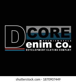 Núcleo Denim Typografía de estilo Lema de camiseta Vector de material impreso