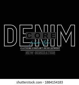 Core Denim Stylish Typography Slogan Trendy T shirt Stock Vector Illustration Art