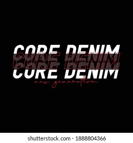 Core Denim Stylish Typography Slogan T shirt Stock Vector
