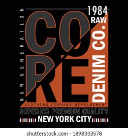 Core Denim Stylish Typography Slogan Graphic T shirt Stock Vector Illustration Design