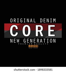 Core Denim Stylish Typography Slogan Graphic T shirt Stock Vector Illustration Design