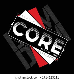 Core Denim Stylish Typography Slogan Graphic T shirt Stock Vector Illustration Design