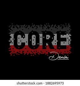 CORE DENIM, typography graphic design, for t-shirt prints, vector illustration
