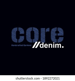 CORE denim typography graphic design, for t-shirt prints, vector illustration
