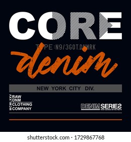 core denim typography for print t shirt
