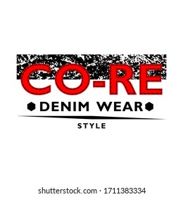 CORE, DENIM WEAR, WORDS DESIGN, SCREEN PRINTING, T SHIRT.