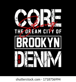 core denim,Brooklyn slogan graphic typography for print,vector illustration,t-shirt design