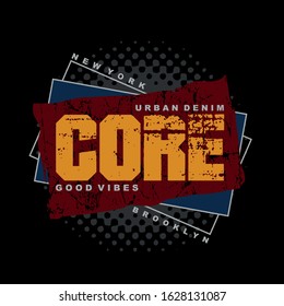 core denim,fashion style typography graphic t shirt print vector illustration design