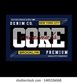 Core denim,typography graphic design vector illustration for t shirt 