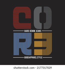core design typography vector illustration for t shirt print