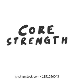 Core strength. Sticker for social media content. Vector hand drawn illustration design. Bubble pop art comic style poster, t shirt print, post card, video blog cover