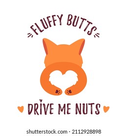 Corgi butt with funny quote - Fluffy butts drive me nuts. Cute welsh corgi print for card, poster or t-shirt design. Dog lying, back view. Vector illustration isolated on white background.