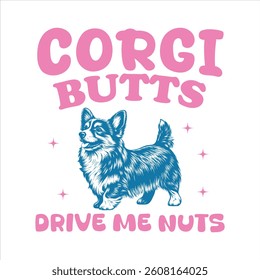 Corgi butts drive me nuts