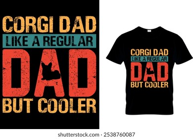 PAPAI CORGI COMO UM PAPAI REGULAR, MAS MAIS FRIO - CORGI T SHIRT DESIGN