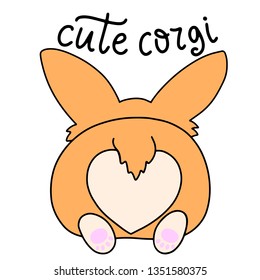 Corgi dog breed lettering vector illustration. Cute puppy from the back in flat cartoon style with modern calligraphy quote. Friendly pet for fabric print, poster, banner, card design. EPS10