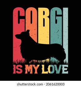 corgi dog vector - Corgi is my love -  dog t-shirt design. vector t shirt for pet lover, Dog lover.