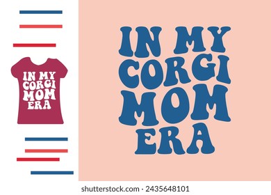 In corgi mom era t shirt design