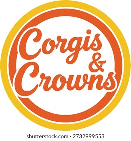 Ilustración vectorial de diseño de camiseta de tipografía de eslogan Corgis y Crowns para amantes de los perros tema real animales lindos y ropa divertida para mascotas sobre fondo transparente.