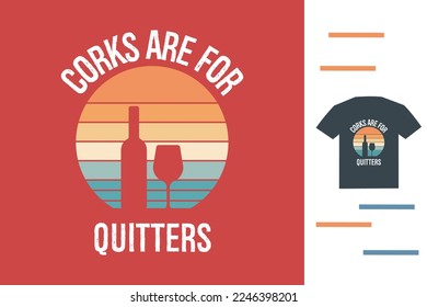 Corks are for quitters t shirt design  svg