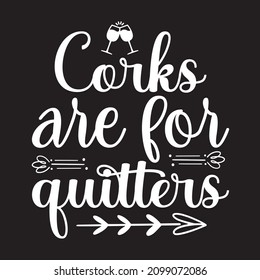 corks are for quitters vector file svg