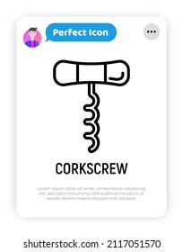 Corkscrew thin line icon. Modern vector illustration of wine opener.