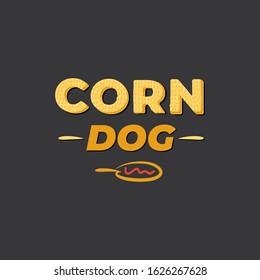 Corn dog - lettering label design. Vector illustration.