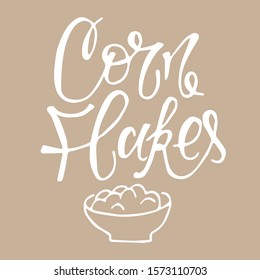 Corn flakes vector. Lettering illustration.