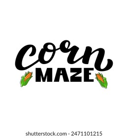 Corn maze black lettering on white background. Hand drawn vector illustration with text decor and ear icon for logo or advertising. Positive nice maize phrase for sticker or visitor’s billboard