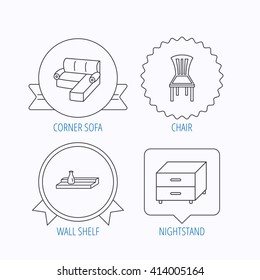 Corner sofa, nightstand and chair icons. Wall shelf linear sign. Award medal, star label and speech bubble designs. Vector