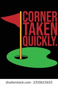 Corner taken quickly vector art design, EPS file. design file for T-shirt. SVG, EPS cuttable design file