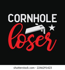 Cornhole Loser - Funny Bean Bag Toss