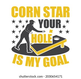 Cornhole Printable Vector, Cornhole T-shirt Design, Cornhole Clipart, Corn Star Your Hole Is My Goal