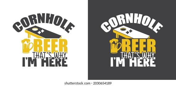 Cornhole Printable Vector, Cornhole T-shirt Design, Cornhole Clipart, Cornhole Beer That's Why I'm Here