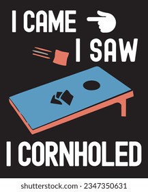 Cornhole vintage graphic, cornhole board and bean bags with funny saying I Came I Saw I Cornholed