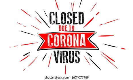Coronavirus. Geschlossen nach Corona. Konzept aufgrund des gefährlichen Ausbruchs von Coronavirus 2019-nCoV. Covid 19. Geben Sie kein Zeichen ein. Virenschutzkonzept, Zeichensymbol-Hintergrund, Vektorillustration-Illustration.