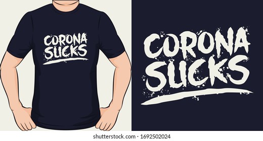 Corona Sucks. Unique and Trendy T-Shirt Design.