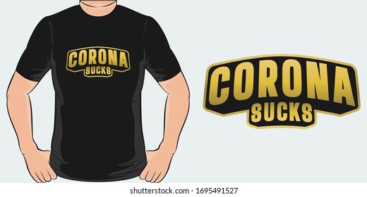 Corona Sucks. Unique and Trendy T-Shirt Design.