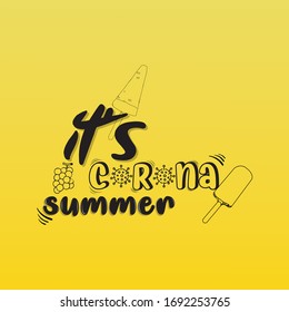 IT'S CORONA SUMMER coronavirus summer typography design, t shirt design. social media post, covid-19