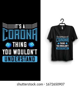 it's a corona thing you don't understand t shirt. Stay protected from 2019 Pestilence Novel Corona Virus T-shirt.2019 funny Novel corona virus funny t shirt for man,women and children