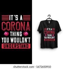 it's a corona thing you don't understand t shirt. Stay protected from 2019 Pestilence Novel Corona Virus T-shirt.2019 funny Novel corona virus funny t shirt for man,women and children